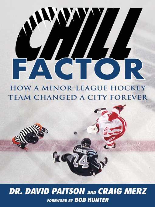 Title details for Chill Factor: How a Minor-League Hockey Team Changed a City Forever by David Paitson - Wait list